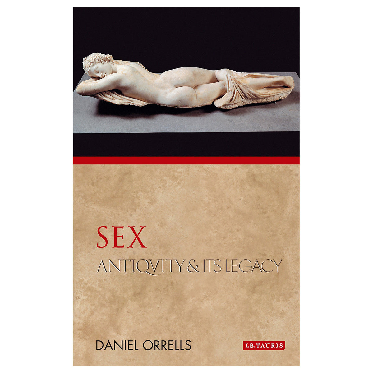 Sex: Antiquity and its Legacy - Daniel Orrells