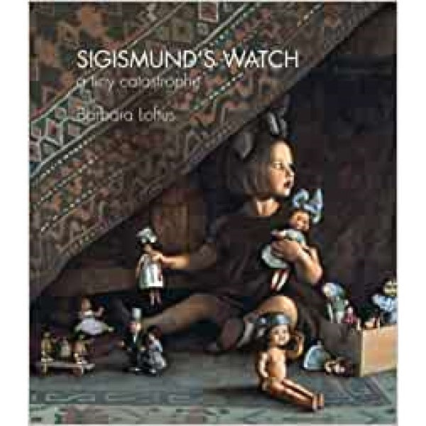 Sigismund's Watch: A Tiny Catastrophe - Barbara Loftus
