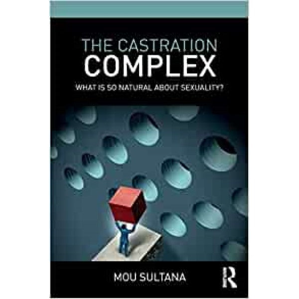 The Castration Complex - Mou Sultana