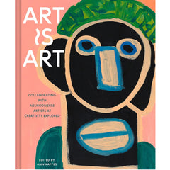 Art Is Art: Collaborating with Neurodiverse Artists at Creativity Explored - Ann Kappes 