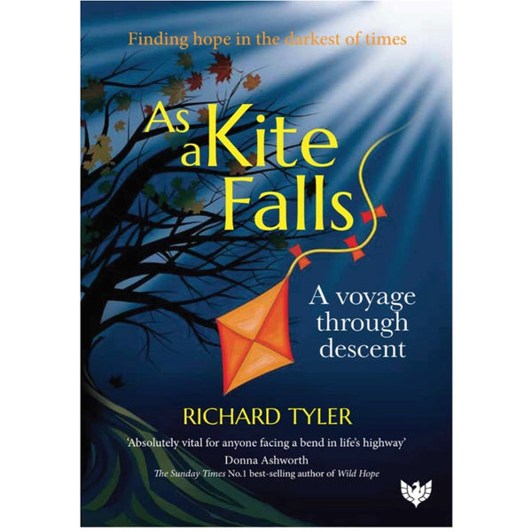 As a Kite Falls: A Voyage Through Descent by Richard Tyler