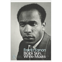 Black Skin, White Masks - Frantz Fanon