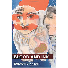Blood and Ink - Salman Akhtar