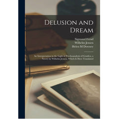 Delusion and Dream - Sigmund Freud