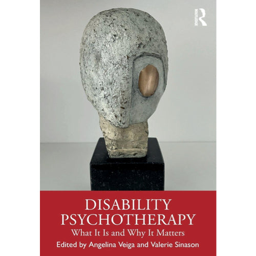 Disability Psychotherapy: What It Is and Why It Matters - ed. Angelina Veiga, Valerie Sinason