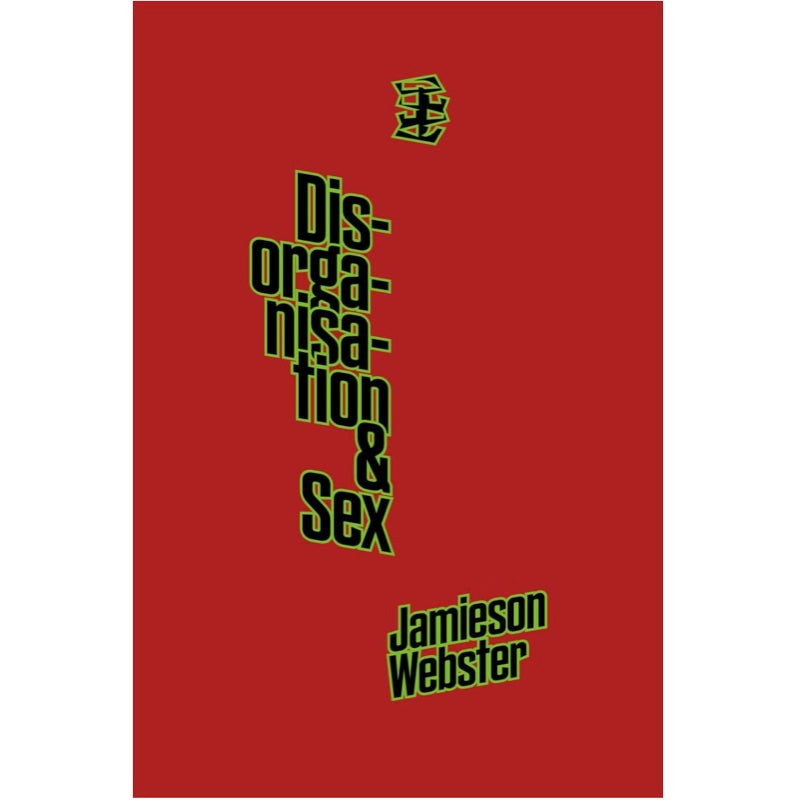 Disorganisation & Sex - Jamieson Webster