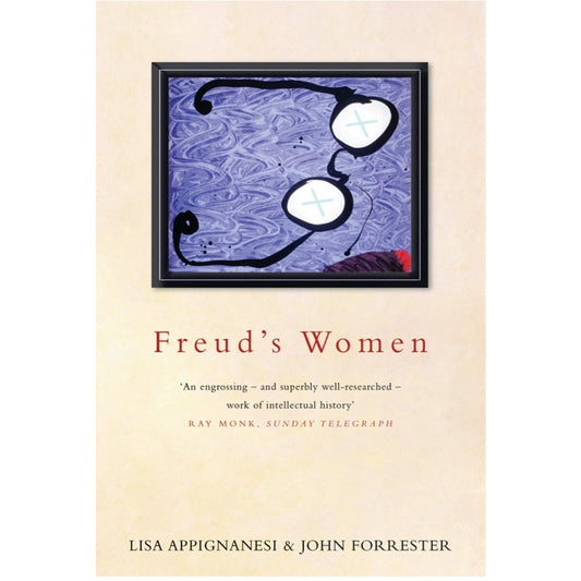 Freud's Women - Lisa Appignanesi and John Forrester 