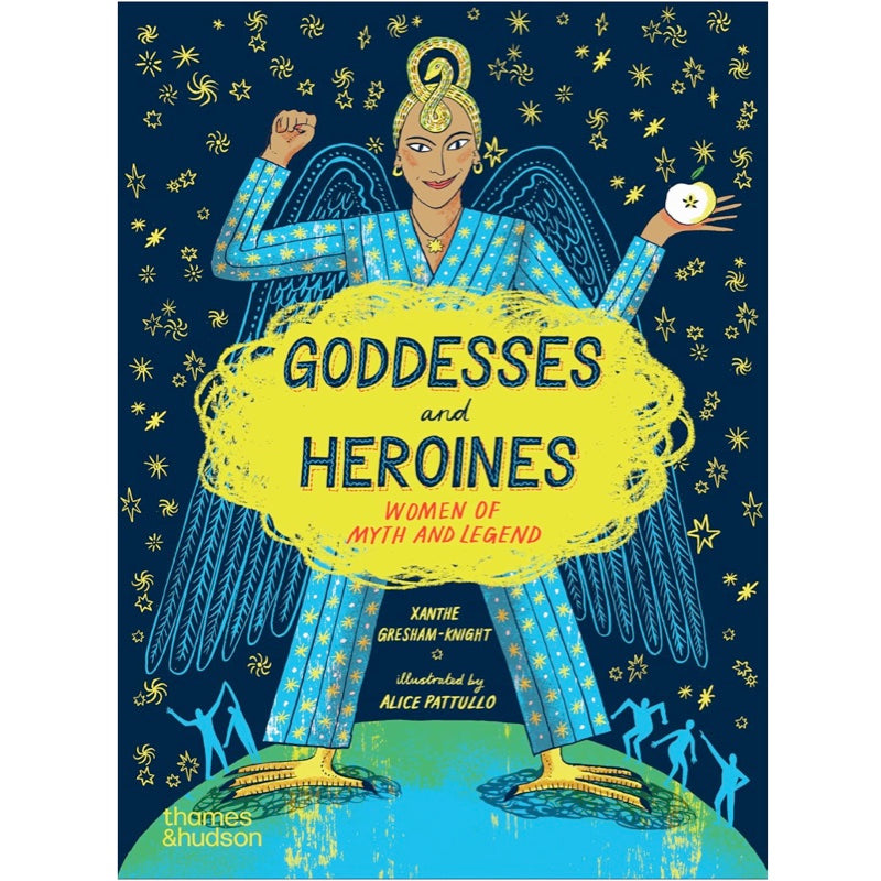 Goddesses and Heroines: Women of Myth and Legend - Xanthe Gresham-Knight 
