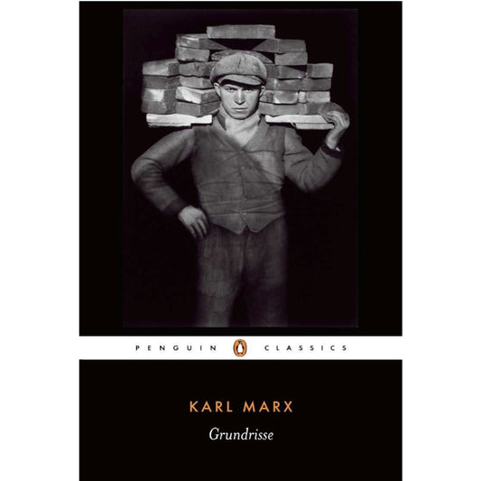 Grundrisse: Foundations of the Critique of Political Economy - Karl Marx