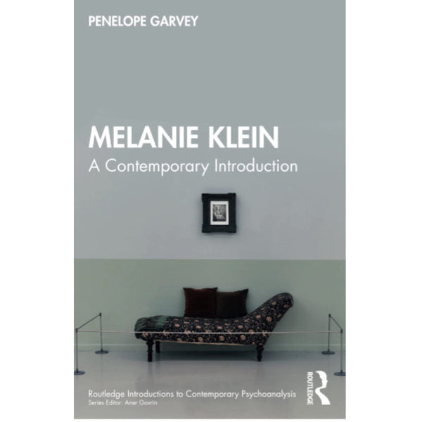 Melanie Klein: A Contemporary Introduction - Penelope Garvey