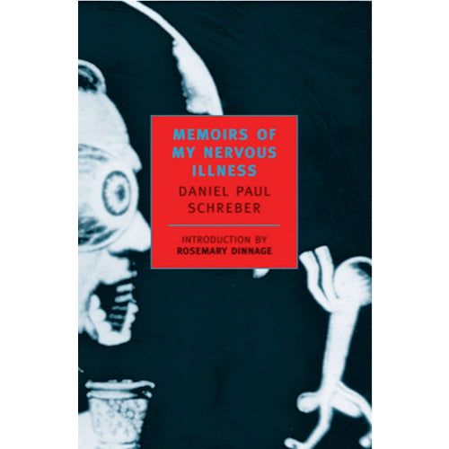 Memoirs Of My Nervous Illness - Daniel Paul Schreber