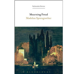 Mourning Freud - Madelon Sprengnether