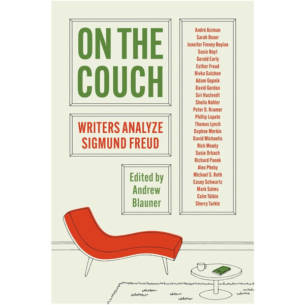 On the Couch: Writers Analyze Sigmund Freud - ed. Andrew Blauner