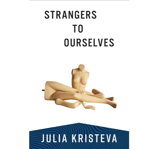 Strangers to Ourselves - Julia Kristeva