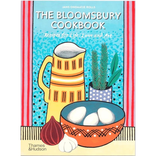 The Bloomsbury Cookbook: Recipes for Life, Love and Art