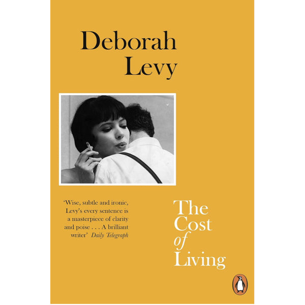 The Cost of Living: Living Autobiography 2 - Deborah Levy