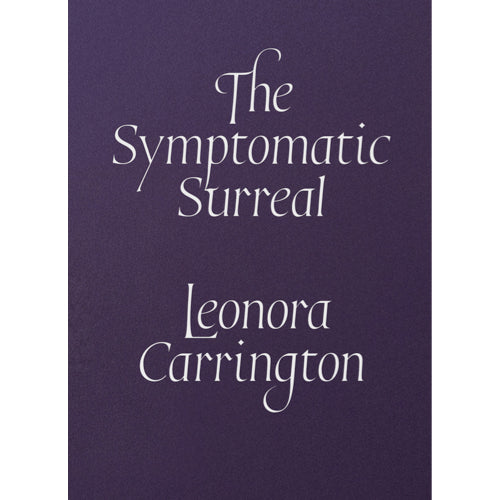 The Symptomatic Surreal, Leonora Carrington