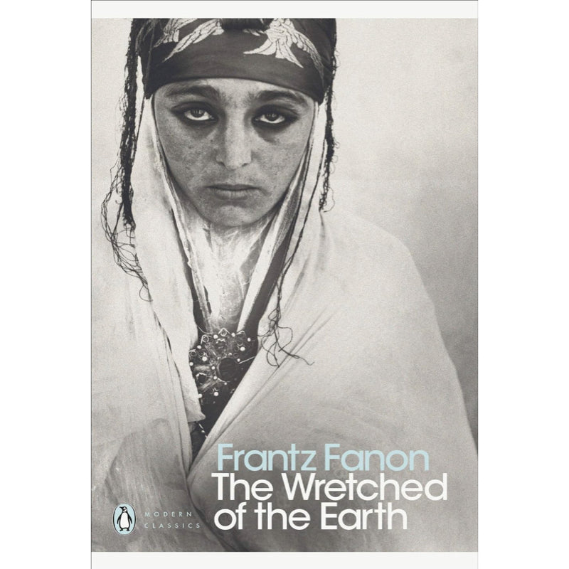 The Wretched of the Earth - Frantz Fanon