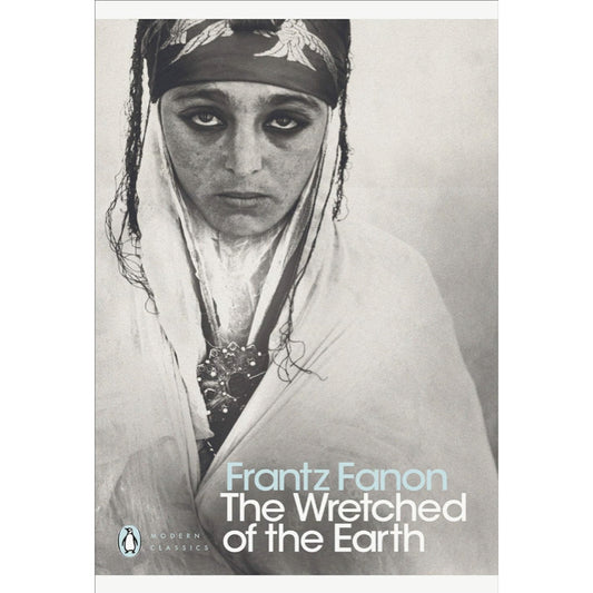 The Wretched of the Earth - Frantz Fanon