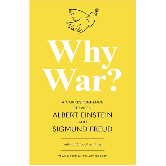 Why War? A Correspondence Between Albert Einstein and Sigmund Freud