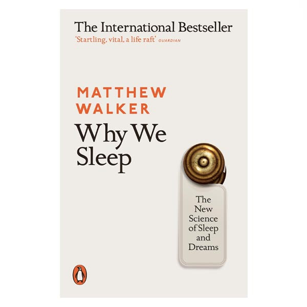 Why We Sleep - Matthew Walker