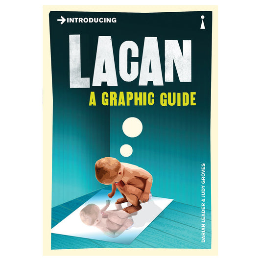 Introducing Lacan: A Graphic Guide