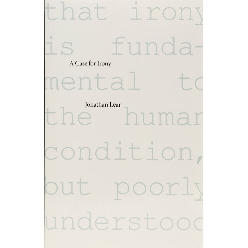 A Case for Irony  - Jonathan Lear