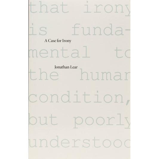 A Case for Irony  - Jonathan Lear
