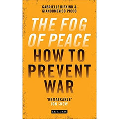 The Fog of Peace. How to Prevent War