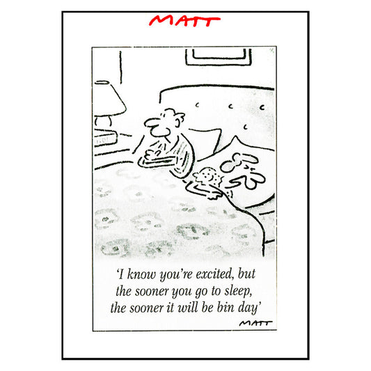 Greeting Card with illustration from Matthew Pritchett: "I know you're excited, but the sooner you go to sleep, the sooner it will be bin day".