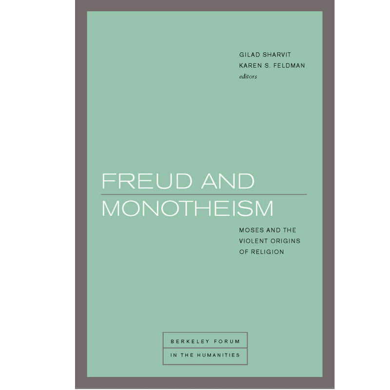 Freud and Monotheism: Moses and the Violent Origins of Religion