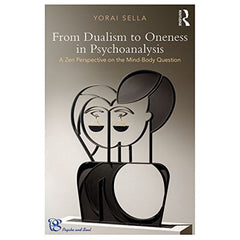 From Dualism to Oneness in Psychoanalysis