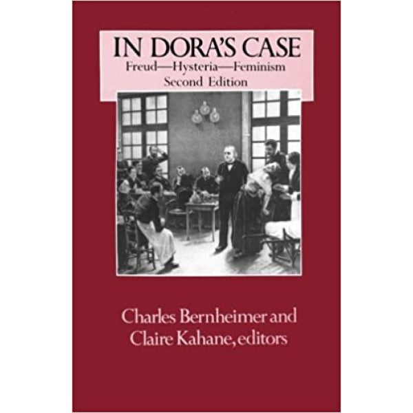 In Dora's Case: Freud-Hysteria-Feminism -ed. Charles Bernheimer and Claire Kahane