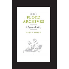 In the Floyd Archives: A Psycho-Bestiary - Sarah Boxer