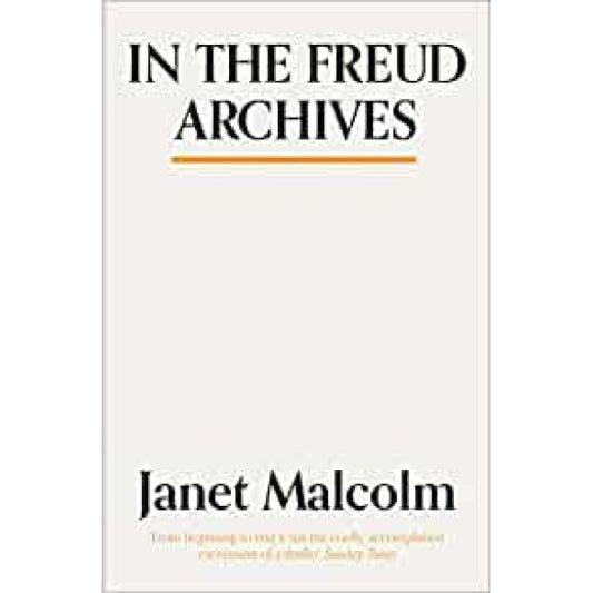 In the Freud Archives - Janet Malcolm