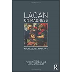 Lacan on Madness: Madness, Yes You Can't  - ed. Patricia Gherovici  