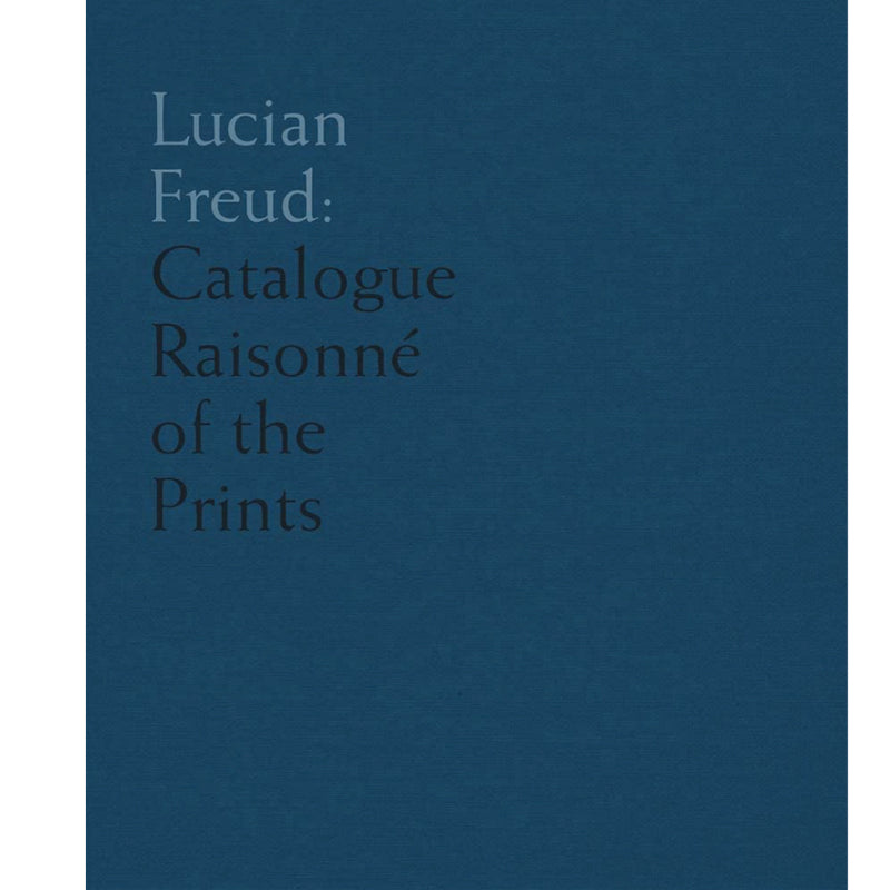Lucian Freud – Catalogue Raisonne of the Prints