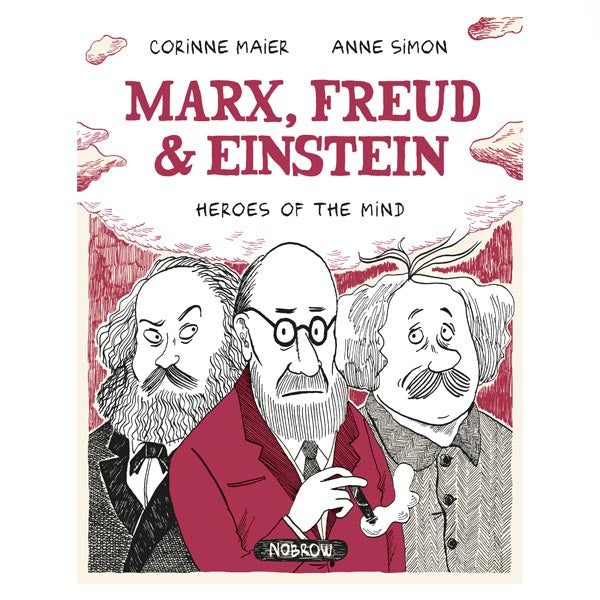 Marx, Freud & Einstein, Heroes of the Mind - Corinne Maier, Anne Simon