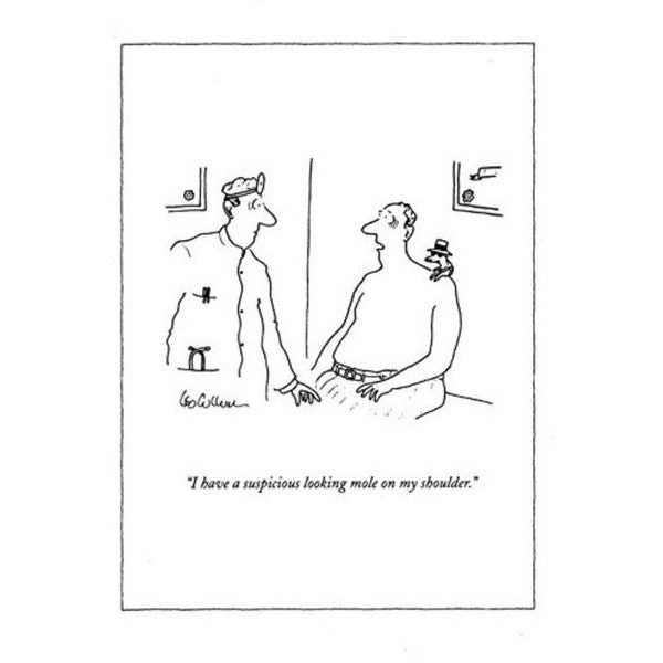 I have a suspicious looking mole on my shoulder - New Yorker Greeting Card