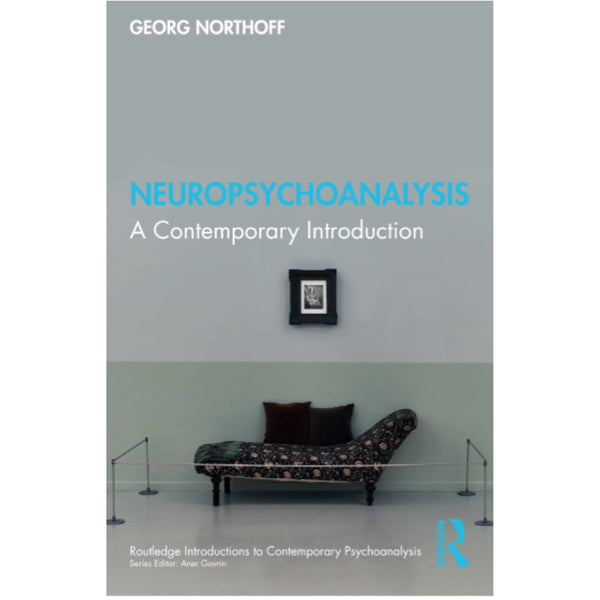 Neuropsychoanalysis: A Contemporary Introduction - Georg Northoff