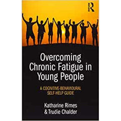 Overcoming Chronic Fatigue in Young People -  Katharine Rimes, Trudie Chalder