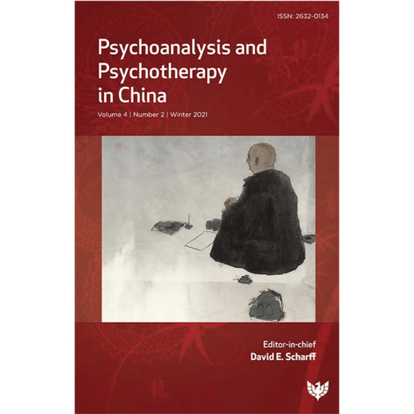 Psychoanalysis and Psychotherapy in China – Volume 4 Number 2 - edited by David E. Scharff