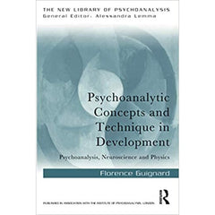 Psychoanalytic Concepts and Technique in Development - Florence Guignard 