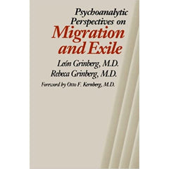 Psychoanalytic Perspectives on Migration and Exile - León Grinberg, Rebeca Grinberg
