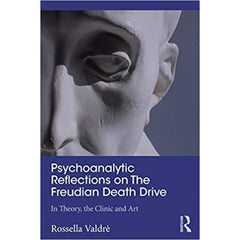 Psychoanalytic Reflections on The Freudian Death Drive - Rossella Valdrè 