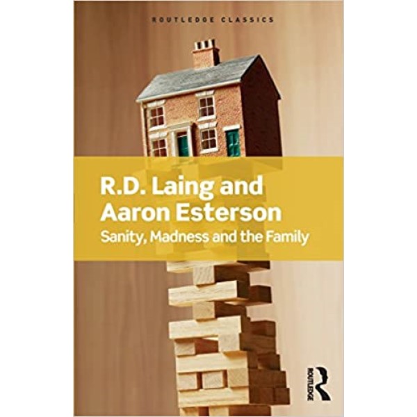 Sanity, Madness and the Family - R.D Laing, Aaron Esterson