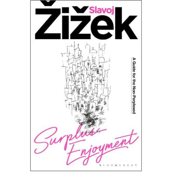 Surplus-Enjoyment: A Guide For The Non-Perplexed - Slavoj Žižek