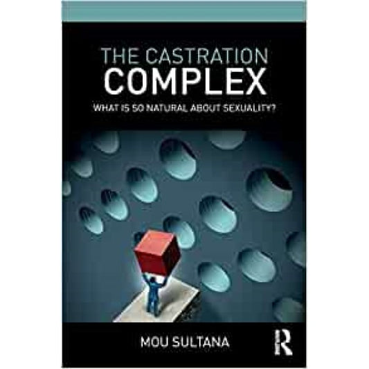 The Castration Complex - Mou Sultana 