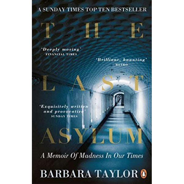 The Last Asylum: A Memoir of Madness in our Times - Barbara Taylor