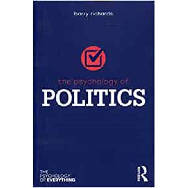 The Psychology of Politics - Barry Richards